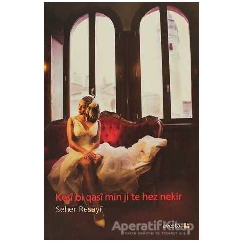 Kesi Bi Qasi Min Ji Te Hez Nekir - Seher Resayi - Avesta Yayınları