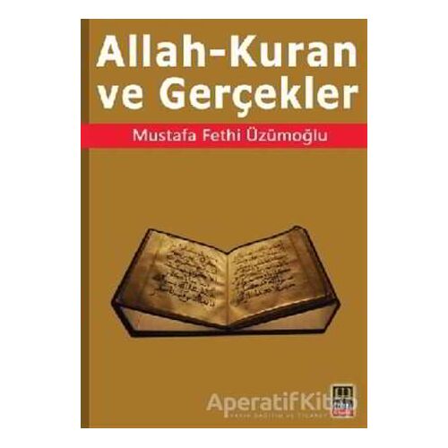 Allah - Kuran ve Gerçekler - Mustafa Fethi Üzümoğlu - Babıali Kitaplığı
