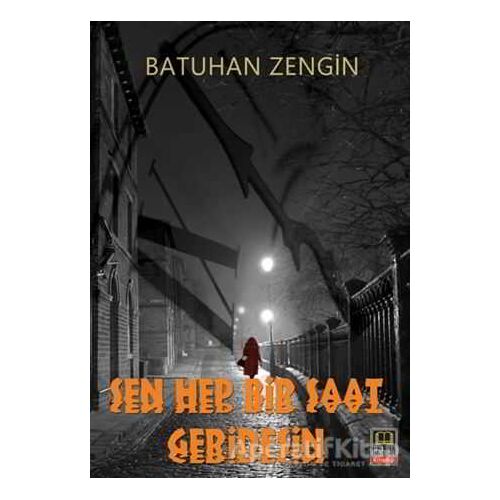 Sen Hep Bir Saat Geridesin - Batuhan Zengin - Babıali Kitaplığı