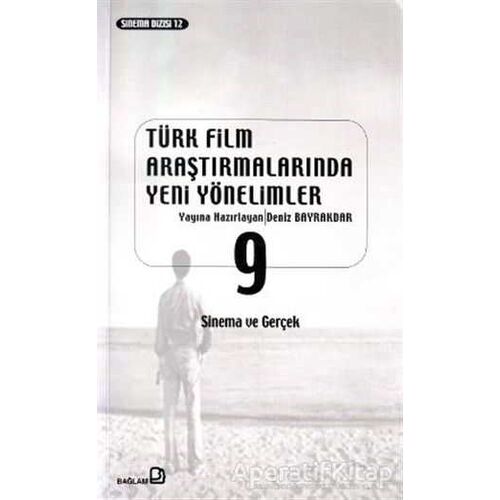 Türk Film Araştırmalarında Yeni Yönelimler 9 - Deniz Bayrakdar - Bağlam Yayınları