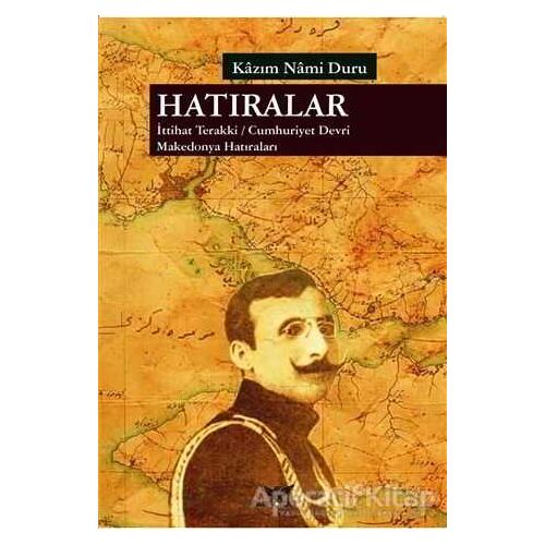 Hatıralar - Kazım Nami Duru - Altınordu Yayınları