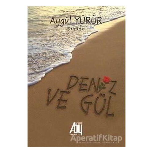 Deniz ve Gül - Aygül Yürür - Baygenç Yayıncılık