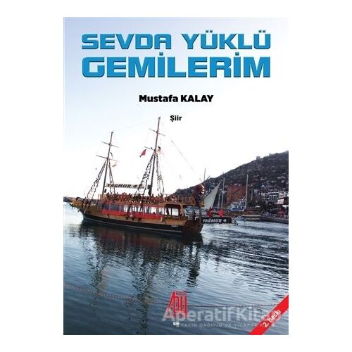 Sevda Yüklü Gemilerim - Mustafa Kalay - Baygenç Yayıncılık
