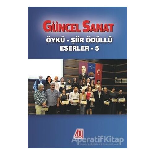 Güncel Sanat Öykü - Şiir Ödüllü Eserler 5 - Kolektif - Baygenç Yayıncılık