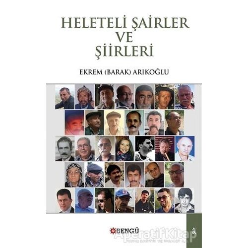Heleteli Şairler ve Şiirleri - Ekrem Barak Arıkoğlu - Bengü Yayınları
