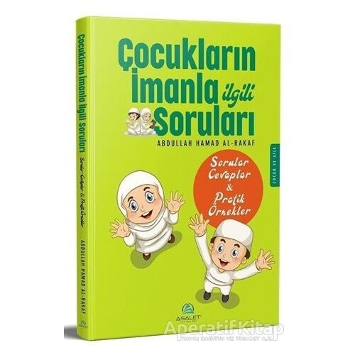 Çocukların İmanla İlgili Soruları - Abdullah Hamad Al-Rakaf - Asalet Yayınları