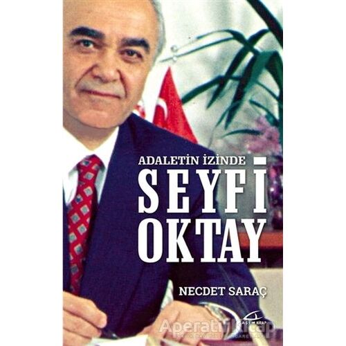 Adaletin İzinde Seyfi Oktay - Necdet Saraç - Asi Kitap