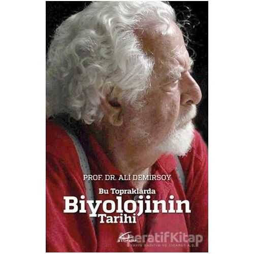 Bu Topraklarda Biyolojinin Tarihi - Ali Demirsoy - Asi Kitap
