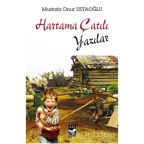 Hartama Çatılı Yazılar - Mustafa Onur Ustaoğlu - Arı Sanat Yayınevi