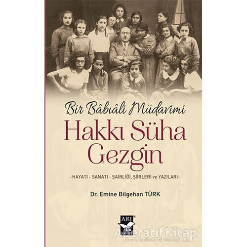 Bir Babıali Müdavimi Hakkı Süha Gezgin - Emine Bilgehan Türk - Arı Sanat Yayınevi