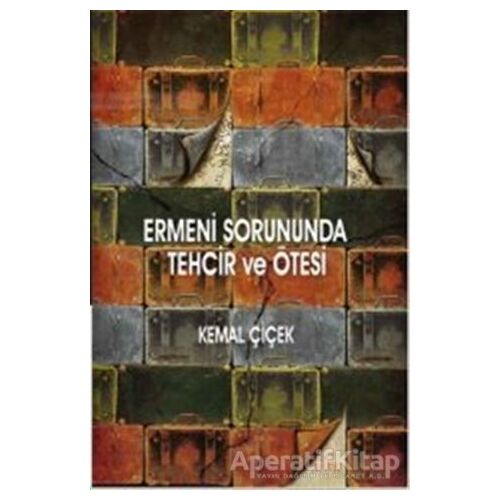 Ermeni Sorununda Tehcir ve Ötesi - Kemal Çiçek - Astana Yayınları