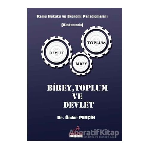 Birey Toplum ve Devlet - Önder Perçin - Astana Yayınları