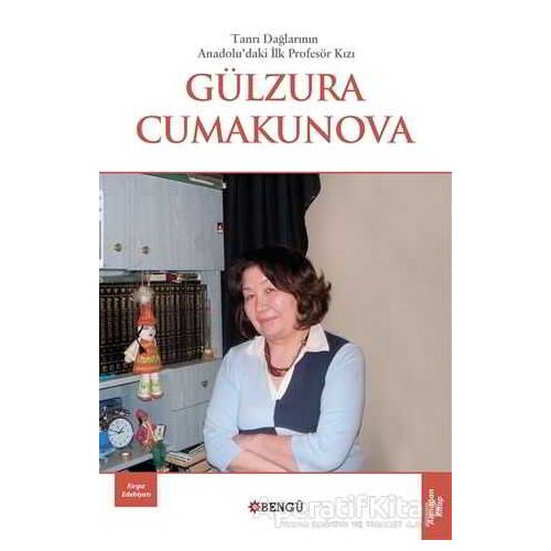 Tanrı Dağları’nın Anadolu’daki İlk Profesör Kızı Gülzura Cumakunova