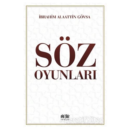 Söz Oyunları - İbrahim Alaattin Gövsa - Akıl Fikir Yayınları