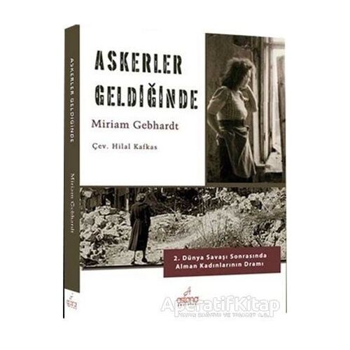 Askerler Geldiğinde - Miriam Gebhardt - Astana Yayınları