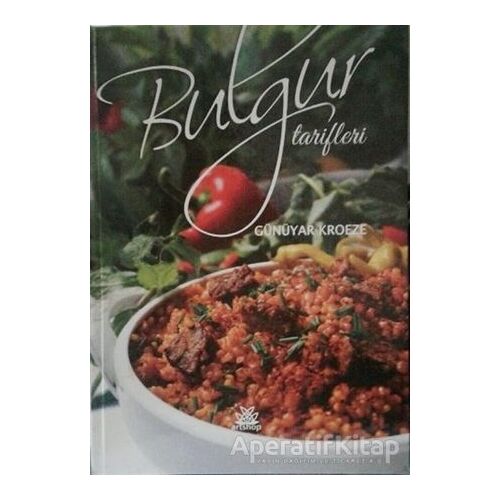Bulgur Tarifleri - Günüyar Kroeze - Artshop Yayıncılık