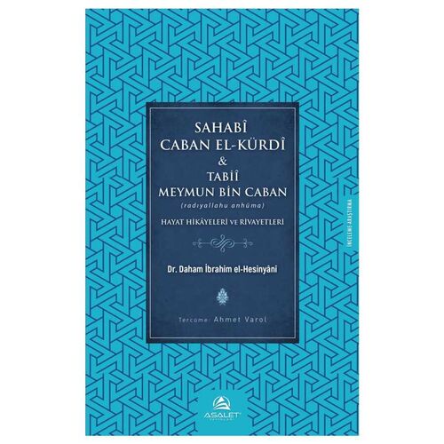 Sahabi Caban El-Kürdi ve Tabii Meymun Bin Caban - Daham İbrahim el-Hesinyani - Asalet Yayınları