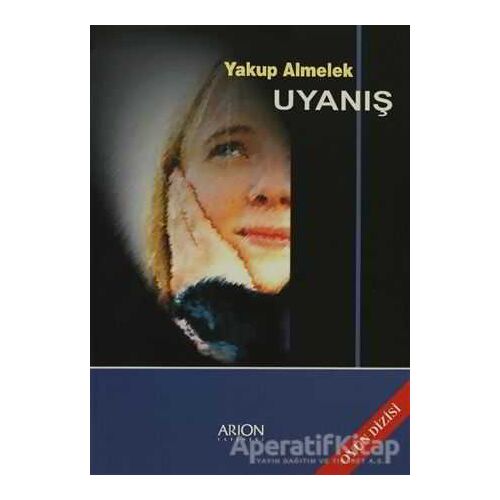 Uyanış - Yakup Almelek - Arion Yayınevi