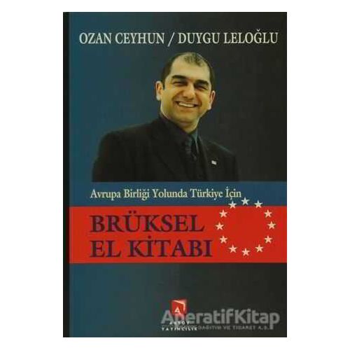 Avrupa Birliği Yolunda Türkiye İçin Brüksel El Kitabı - Ozan Ceyhun - Aksoy Yayıncılık