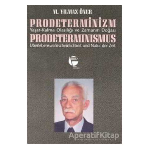 Prodeterminizm Yaşar-Kalma Olasılığı ve Zamanın Doğası Prodeterminismus Überlebenswahrscheinlichkeit