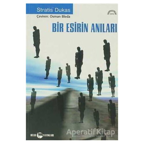 Bir Esirin Anıları - Stratis Dukas - Belge Yayınları