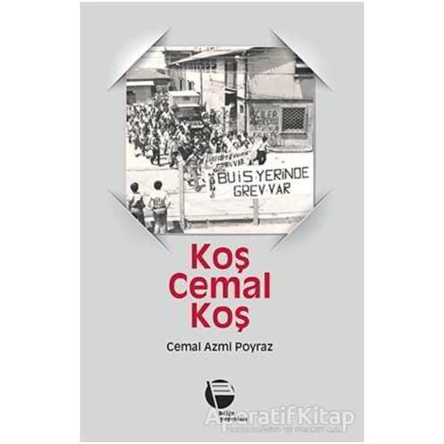 Koş Cemal Koş - Cemal Azmi Poyraz - Belge Yayınları