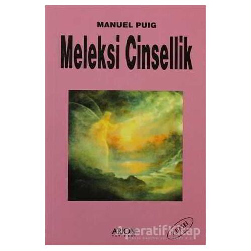 Meleksi Cinsellik - Manuel Puig - Arion Yayınevi