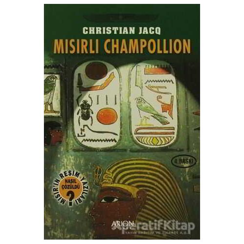 Mısırlı Champollion - Christian Jacq - Arion Yayınevi