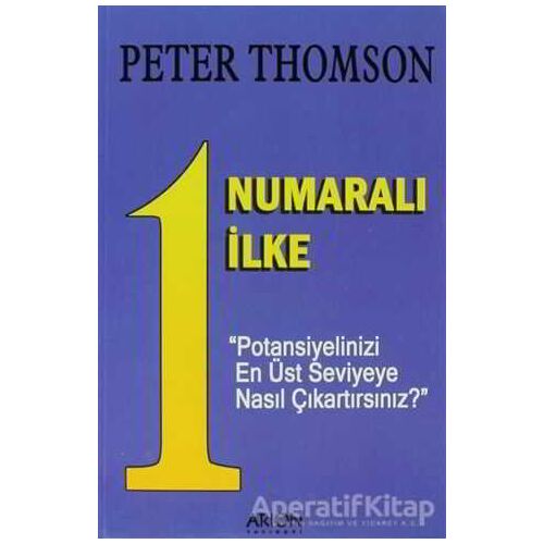 1 Numaralı İlke - Peter Thomson - Arion Yayınevi