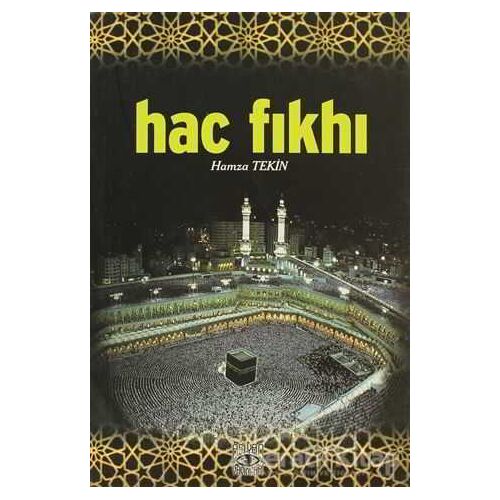 Hac Fıkhı - Hamza Tekin - Aşiyan Yayınları