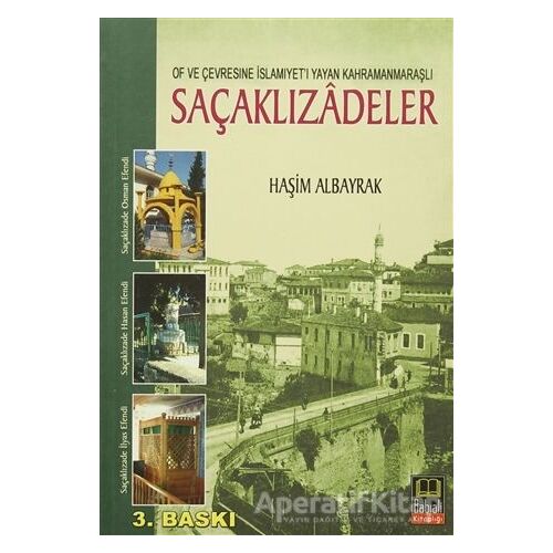 Of ve Çevresine İslamiyeti Yayan Kahramanmaraşlı Saçaklızadeler - Haşim Albayrak - Babıali Kitaplığı