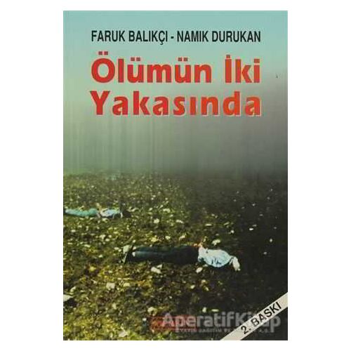 Ölümün İki Yakasında - Faruk Balıkçı - Berfin Yayınları