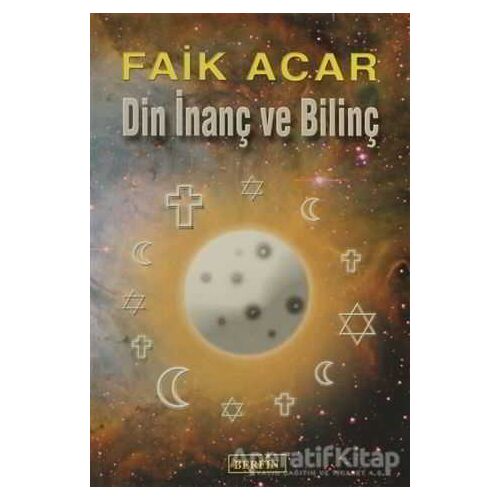 Din İnanç ve Bilinç - Faik Acar - Berfin Yayınları