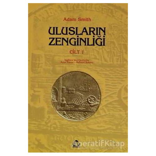 Ulusların Zenginliği Cilt: 1 - Adam Smith - Alan Yayıncılık