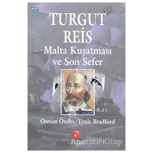 Turgut Reis Malta Kuşatması ve Son Sefer - Osman Öndeş - Aksoy Yayıncılık