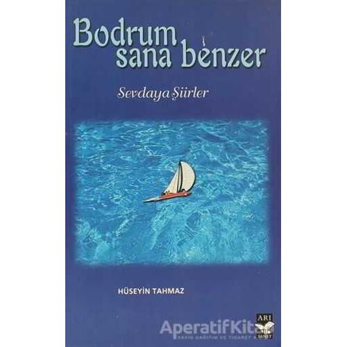 Bodrum Sana Benzer - Hüseyin Tahmaz - Arı Sanat Yayınevi