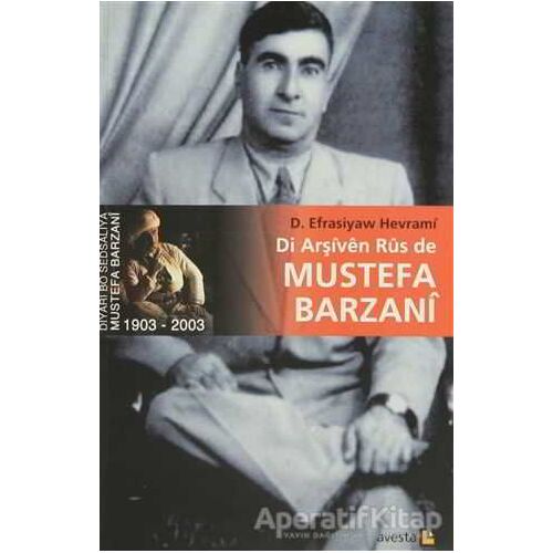 Di Arşiven Rus de Mustefa Barzani - D. Efrasiyaw Hewrami - Avesta Yayınları