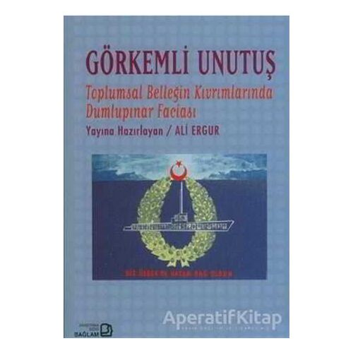 Görkemli Unutuş - Ali Ergur - Bağlam Yayınları