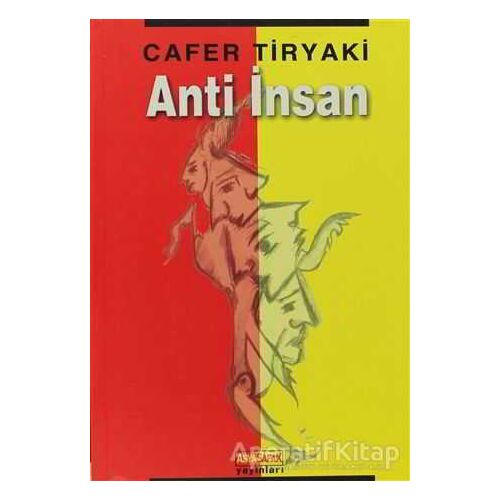 Anti İnsan - Cafer Tiryaki - Asya Şafak Yayınları