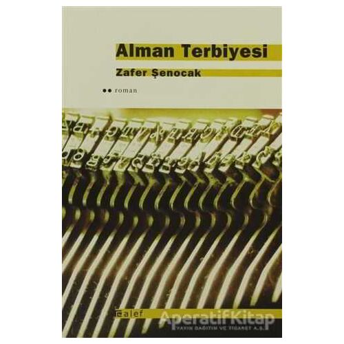 Alman Terbiyesi - Zafer Şenocak - Alef Yayınevi