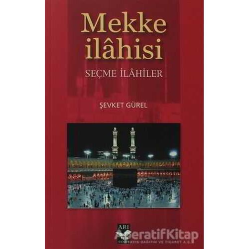 Mekke İlahisi - Şevket Gürel - Arı Sanat Yayınevi