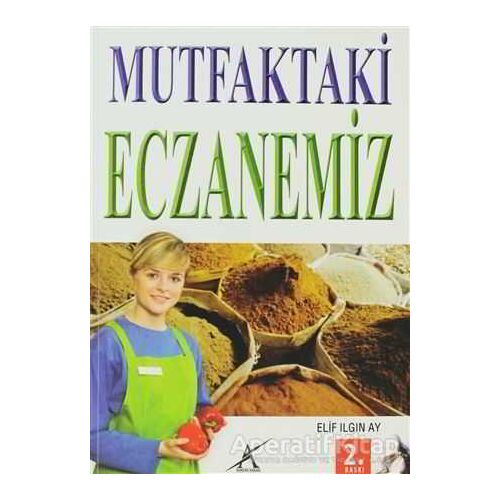 Mutfaktaki Eczanemiz - Elif Ilgın Ay - Avrupa Yakası Yayınları