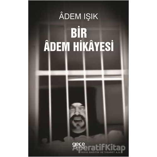 Bir Adem Hikayesi - Adem Işık - Gece Kitaplığı