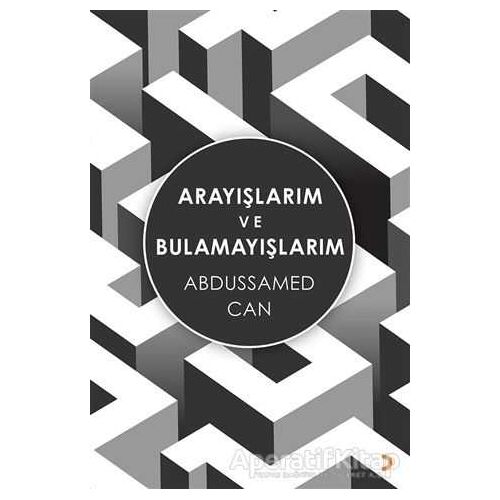 Arayışlarım ve Bulamayışlarım - Abdussamed Can - Cinius Yayınları