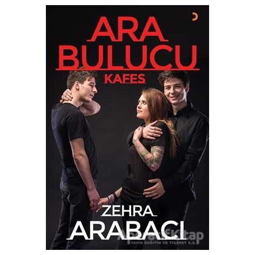 Ara Bulucu - Kafes - Zehra Arabacı - Cinius Yayınları