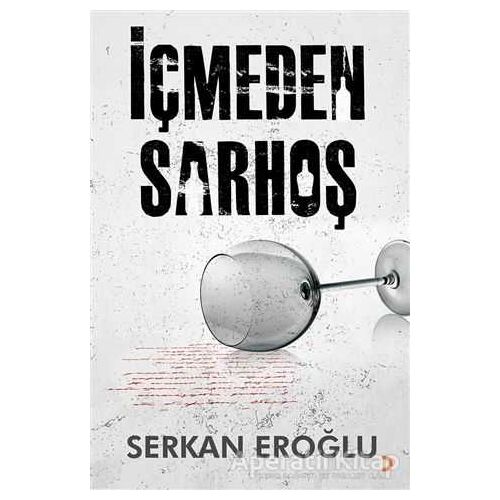 İçmeden Sarhoş - Serkan Eroğlu - Cinius Yayınları