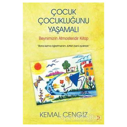 Çocuk Çocukluğunu Yaşamalı - Kemal Cengiz - Cinius Yayınları