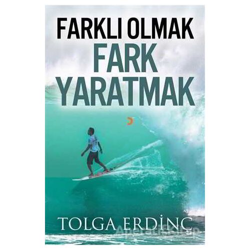 Farklı Olmak Fark Yaratmak - Tolga Erdinç - Cinius Yayınları
