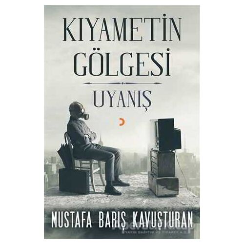 Kıyametin Gölgesi - Uyanış - Mustafa Barış Kavuşturan - Cinius Yayınları