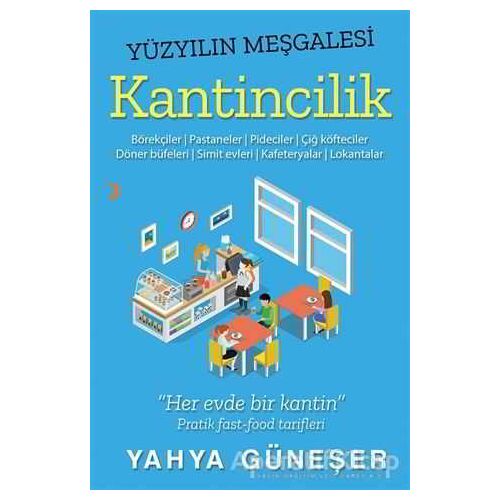 Yüzyılın Meşgalesi Kantincilik - Yahya Güneşer - Cinius Yayınları